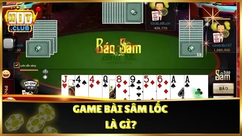 Game bài Sâm Lốc là gì?