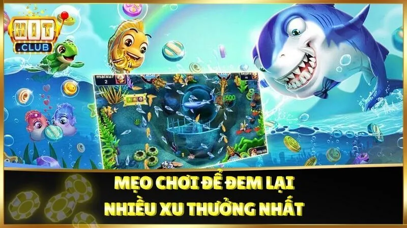 Mẹo chơi để đem lại nhiều xu thưởng nhất