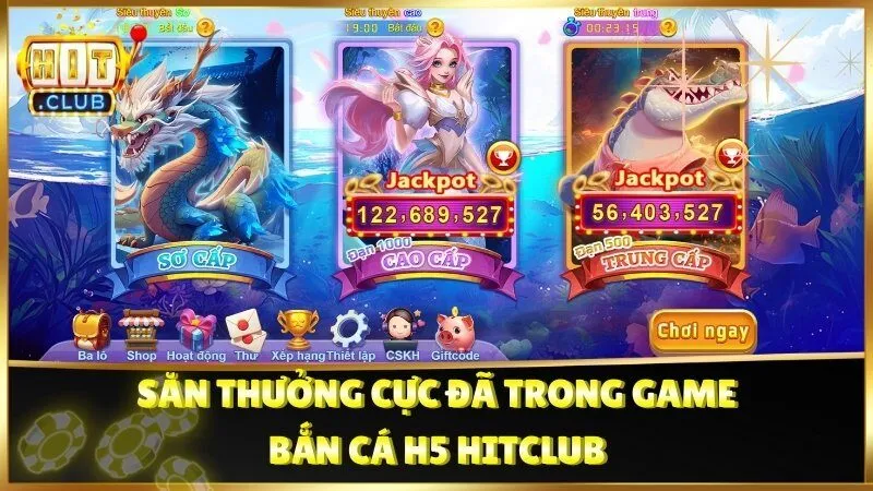 Săn Thưởng Cực Đã Trong Game Bắn Cá H5 Hitclub
